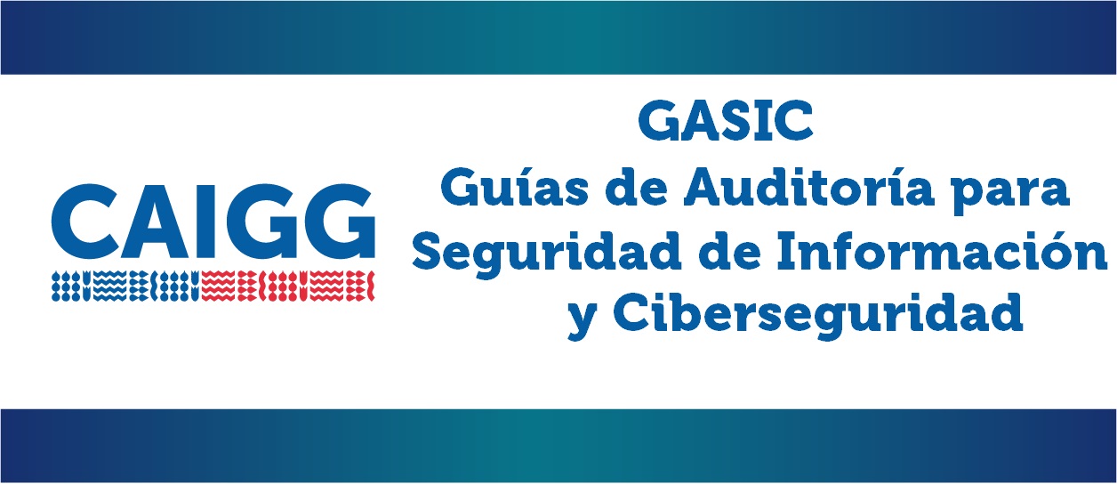 GASIC Guías de Auditoría para Seguridad Información y Ciberseguridad