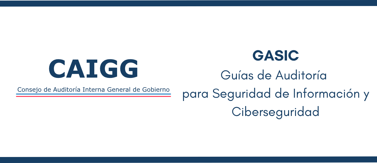GASIC Guías de Auditoría para Seguridad Información y Ciberseguridad